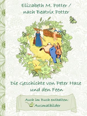cover image of Die Geschichte von Peter Hase und die Feen (inklusive Ausmalbilder, deutsche Erstveröffentlichung! )